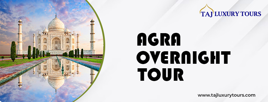 Agra Overnight Tour
