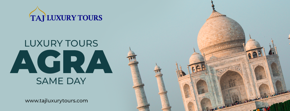 Luxury Tours Agra Same Day