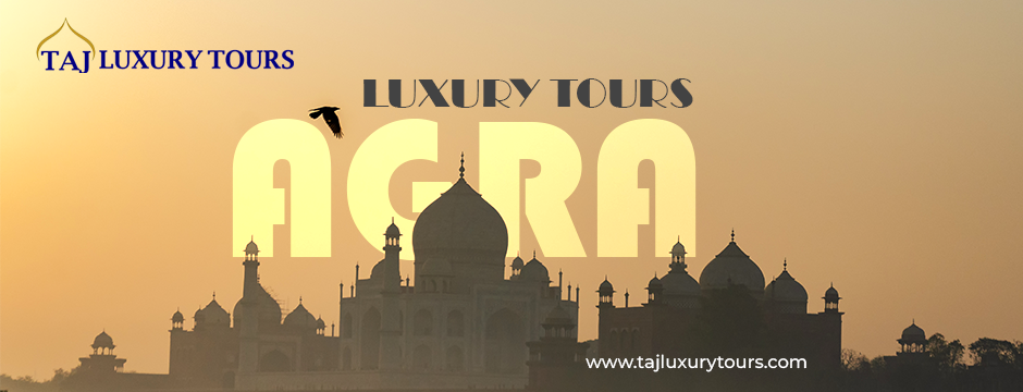 Luxury Tours Agra