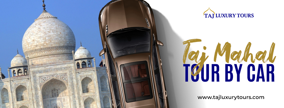 Taj Mahal tour by car