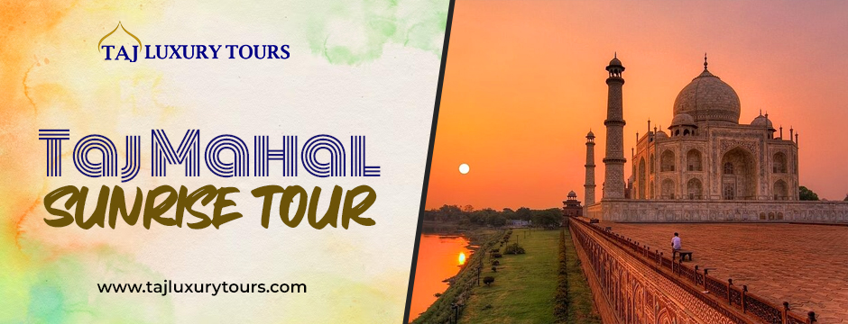 Taj Mahal Sunrise Tour