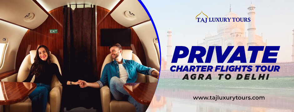 private charter flights tour Agra to Delhi