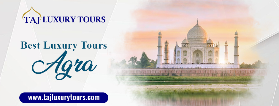 Best Luxury Tours Agra