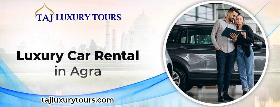 Luxury Car Rentals in Agra