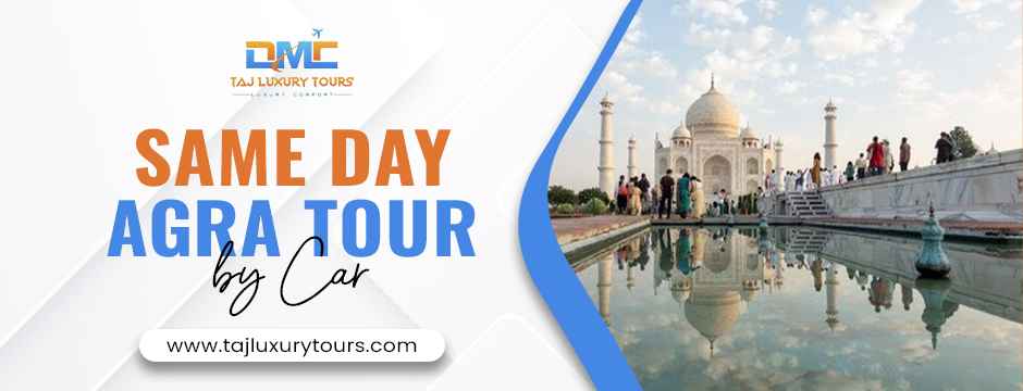 same-day Agra tour by car