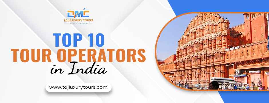 top 10 tour operators in India