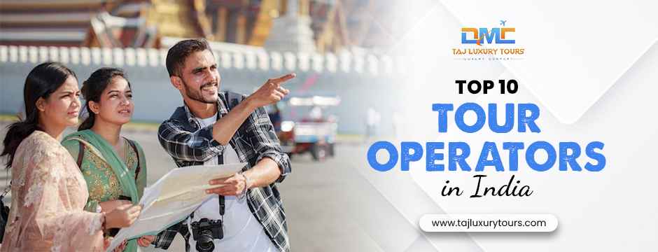 top 10 tour operators in India