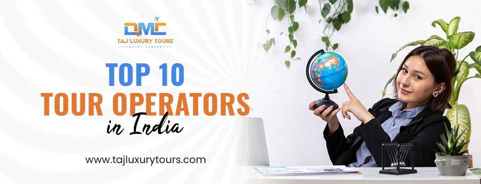 Top 10 Tour Operators in India